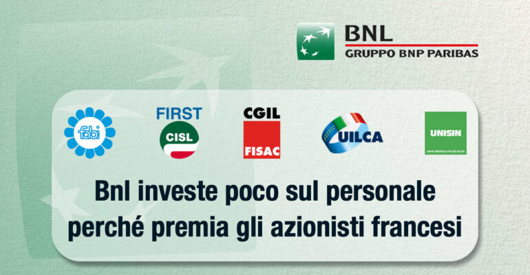 Comunicato Stampa sindacale unitario “BNL investe poco sul personale perché premia gli azionisti francesi”
