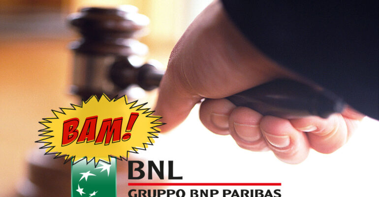 BNL ancora in giudizio e… perde ancora una volta!