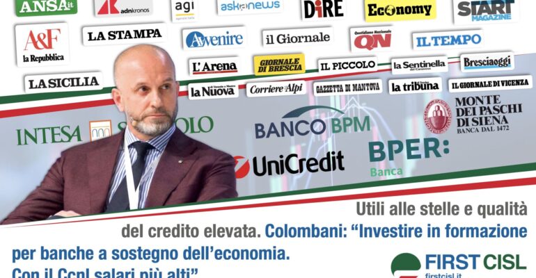 First Cisl, banche macinano utili. Sulla stampa l’analisi della Fondazione Fiba. Colombani: ora salari più alti, il valore prodotto non solo agli azionisti
