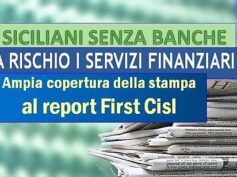 First Cisl Sicilia alimenta il dibattito sulla desertificazione bancaria. Ampia copertura della stampa