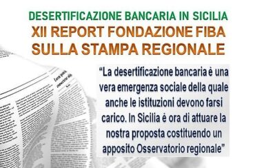 Desertificazione bancaria. Stampa siciliana rilancia report della Fondazione Fiba e la proposta di un Osservatorio regionale