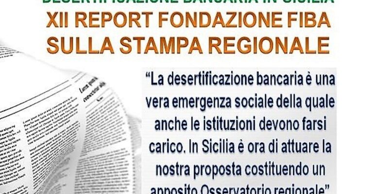 Desertificazione bancaria. Stampa siciliana rilancia report della Fondazione Fiba e la proposta di un Osservatorio regionale