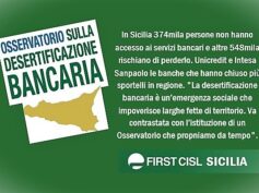 La Sicilia non è immune alla desertificazione bancaria che deprime i territori. “Il fenomeno non è marginale, le istituzioni devono farsene carico. Come Cisl e First Cisl sollecitiamo l’istituzione di un Osservatorio regionale”