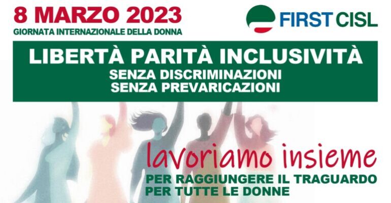 Donne. First Cisl: inclusione e pari opportunità, contro prevaricazioni e violenze, l’8 marzo e ogni giorno