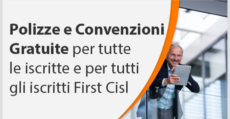 Polizze e Convenzioni Gratuite riservate agli Iscritti First Cisl