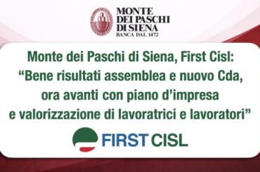 Mps, First Cisl: bene risultati assemblea e nuovo Cda, ora avanti con piano d’impresa e valorizzazione di lavoratrici e lavoratori
