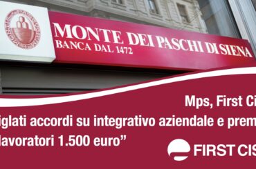 Mps, First Cisl: siglati accordi su integrativo aziendale e premio, ai lavoratori 1.500 euro