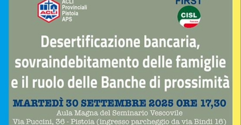 Desertificazione bancaria, sovraindebitamento delle famiglie e ruolo delle Banche di prossimità