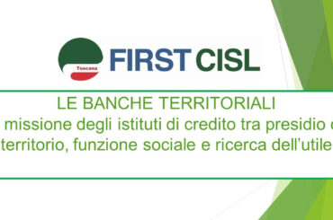 Le banche territoriali tra presidio del territorio, funzione sociale e ricerca dell’utile. La tavola rotonda organizzata da First Cisl Toscana
