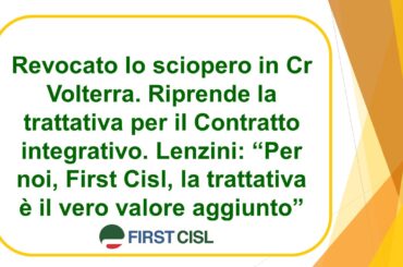 Revocato lo sciopero in Cr Volterra. Riprende la trattativa per il Contratto integrativo. Lenzini: “Per noi, First Cisl, la trattativa è il vero valore aggiunto”