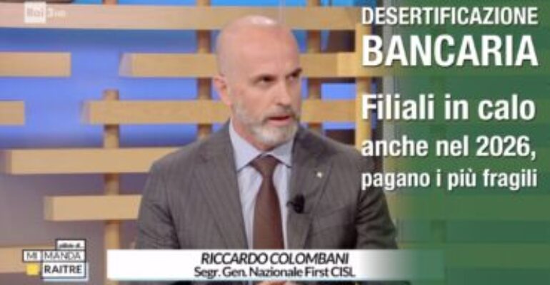 Desertificazione bancaria, Colombani a Mi manda Rai Tre: filiali in calo anche nel 2026, pagano i più fragili