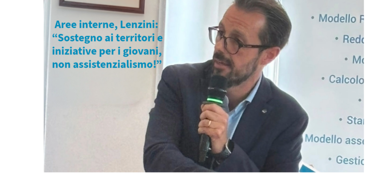 Aree interne, Lenzini: “Sostegno ai territori e iniziative per i giovani, non assistenzialismo!”