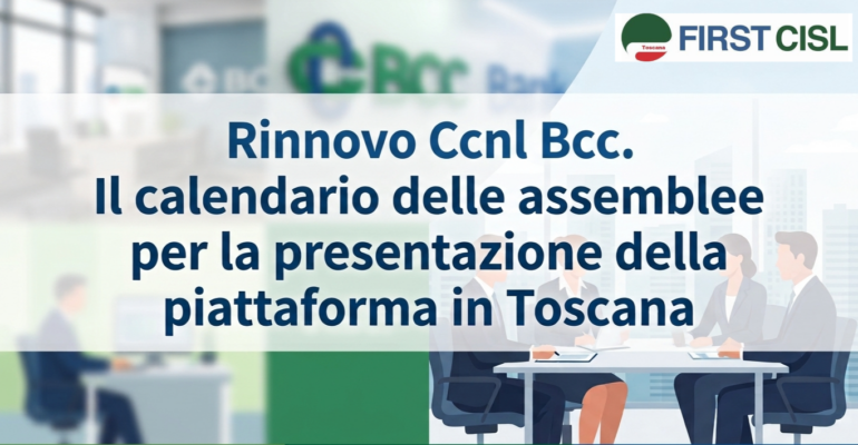 Rinnovo Ccnl Bcc. Il calendario delle assemblee per la presentazione della piattaforma in Toscana