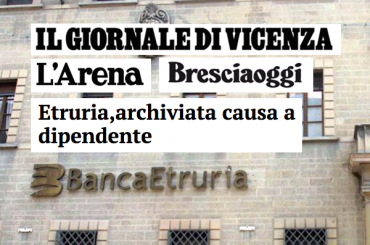 L’Arena, Bresciaoggi e Il Giornale di Vicenza, archiviata causa Etruria