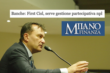 Npl, su Milano Finanza l’idea di First Cisl