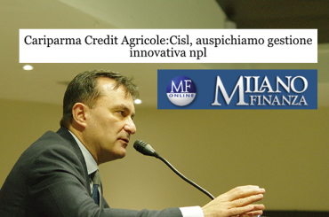 Cariparma Crédit Agricole, First Cisl auspica una “gestione innovativa” npl