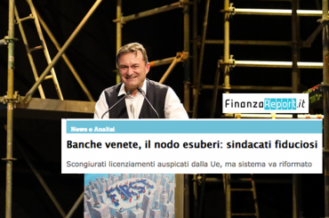 Banche venete, “sindacati fiduciosi” nel commento di FinanzaReport.it