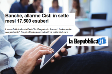 “Banche, allarme Cisl”, la ricerca sugli esuberi su La Repubblica