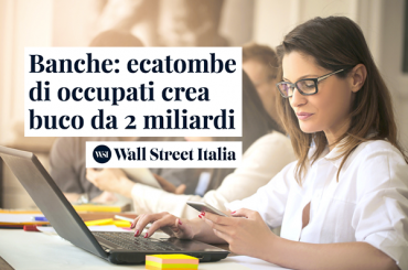 Ecatombe occupazionale, la ricerca di First Cisl su Wall Street Italia