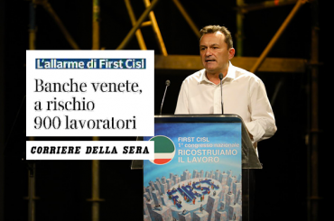 Banche venete, l’allarme di First Cisl sul Corriere della Sera