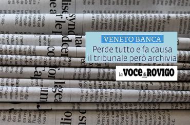 La Voce di Rovigo sull’archiviazione della causa contro dipendente Veneto Banca
