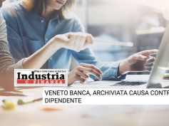 Industria e Finanza, archiviata causa contro dipendente Veneto Banca