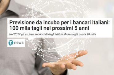 Tiscali Notizie, l’ecatombe occupazionale nelle banche non è finita