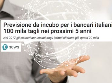 Tiscali Notizie, l’ecatombe occupazionale nelle banche non è finita