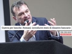 ZeroZeroNews, guerra per banche. Romani: introdurre reato di disastro bancario