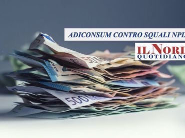 AdessoBanca!, gli sportelli Npl di Adiconsum e First Cisl su Il Nord