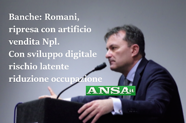 Ansa, Romani, la vendita degli Npl un artificio per la ripresa delle banche