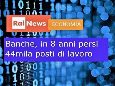 RaiNews,studio First Cisl, Romani, una riforma per difendere il lavoro bancario