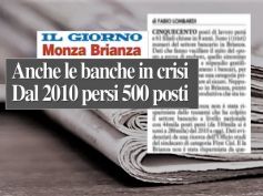 Il Giorno, in Brianza chiuse 61 filiali bancarie in 8 anni, soppressi 500 posti