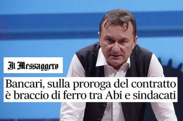 Il Messaggero, su proroga ccnl Abi è braccio di ferro, il parere di Romani