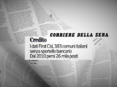 Corriere della Sera, First Cisl, filiali chiuse e comuni senza servizi