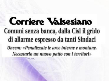 Corriere Valsesiano, banche chiuse, Sindaci e First Cisl, è allarme sociale