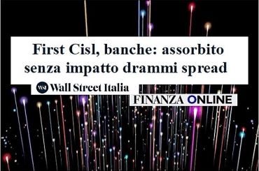 Wall Street Italia, First Cisl, banche, assorbito senza drammi impatto spread