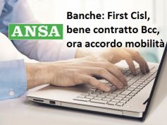 Ansa, First Cisl su Bcc, contratto ok, ora accordo quadro anche sulla mobilità