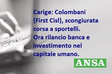 Ansa, First Cisl, scongiurata corsa agli sportelli Carige ora rilancio banca