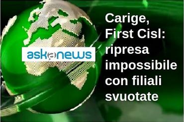 First Cisl su Carige, se si svuotano le filiali rilancio banca impossibile