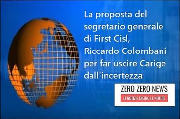 First Cisl, Colombani segretario formula proposta per salvataggio Carige