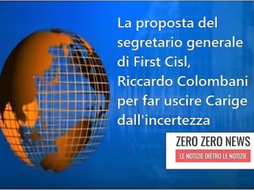 First Cisl, Colombani segretario formula proposta per salvataggio Carige