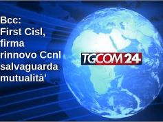 TgCom24, First Cisl, con rinnovo contratto di lavoro salvaguardata la mutualità