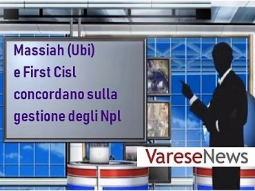 VareseNews, la ricetta First Cisl su gestione interna degli Npl in Ubi funziona
