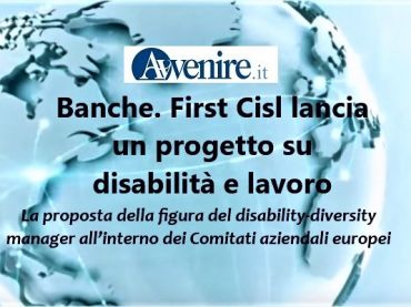 Avvenire su disabilità e lavoro in banca, First Cisl punta a piena inclusione