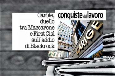 Conquiste del Lavoro, Carige e addio BlackRock, Colombani replica a Maccarone