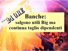 Il Sole 24 Ore, dati First Cisl su bilanci banche, utili big con taglio lavoro