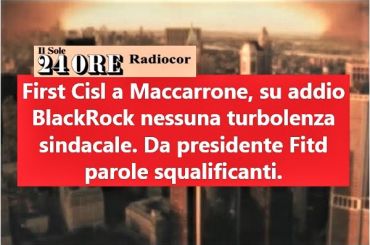 Il Sole 24 Ore, Colombani, su addio BlackRock a Carige no turbolenza sindacale