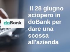 Sciopero in doBank, venerdì 28 giugno, per dare una scossa all’azienda