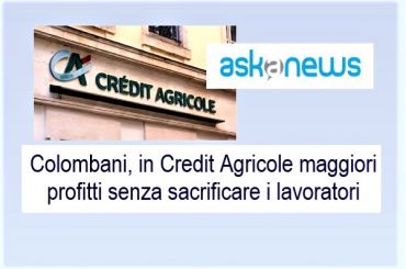 Askanews, Colombani su Crédit Agricole, con nuovo piano respirata aria diversa